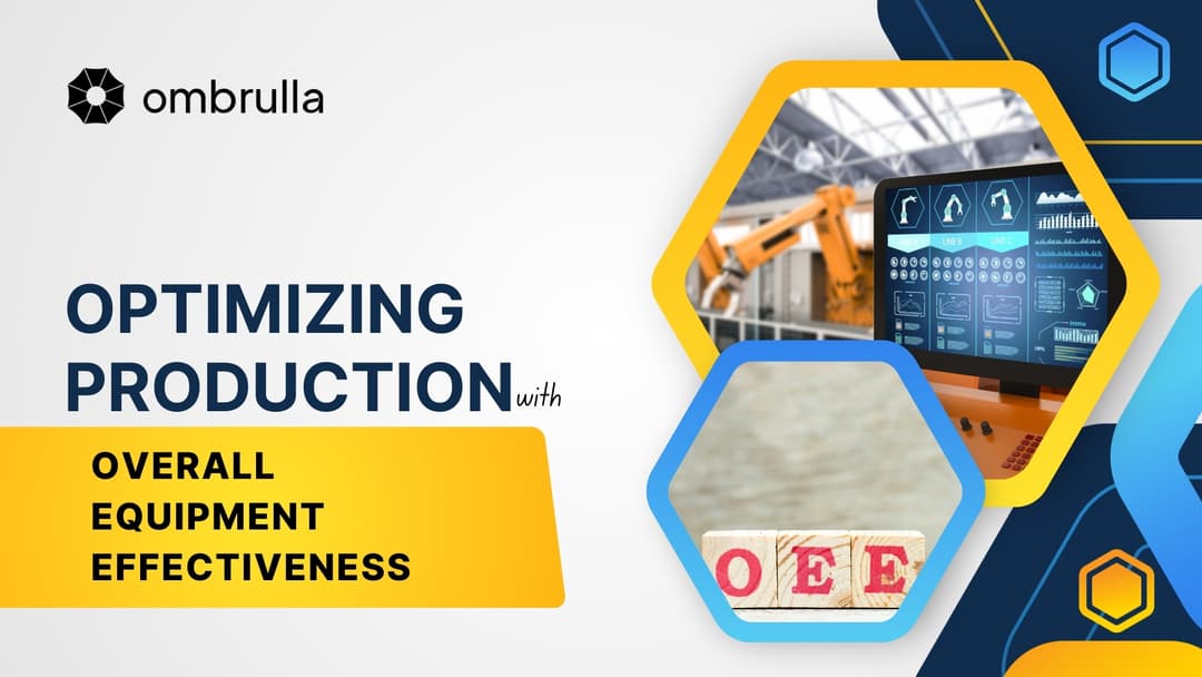 Optimizing Production with Overall Equipment Effectiveness (OEE)