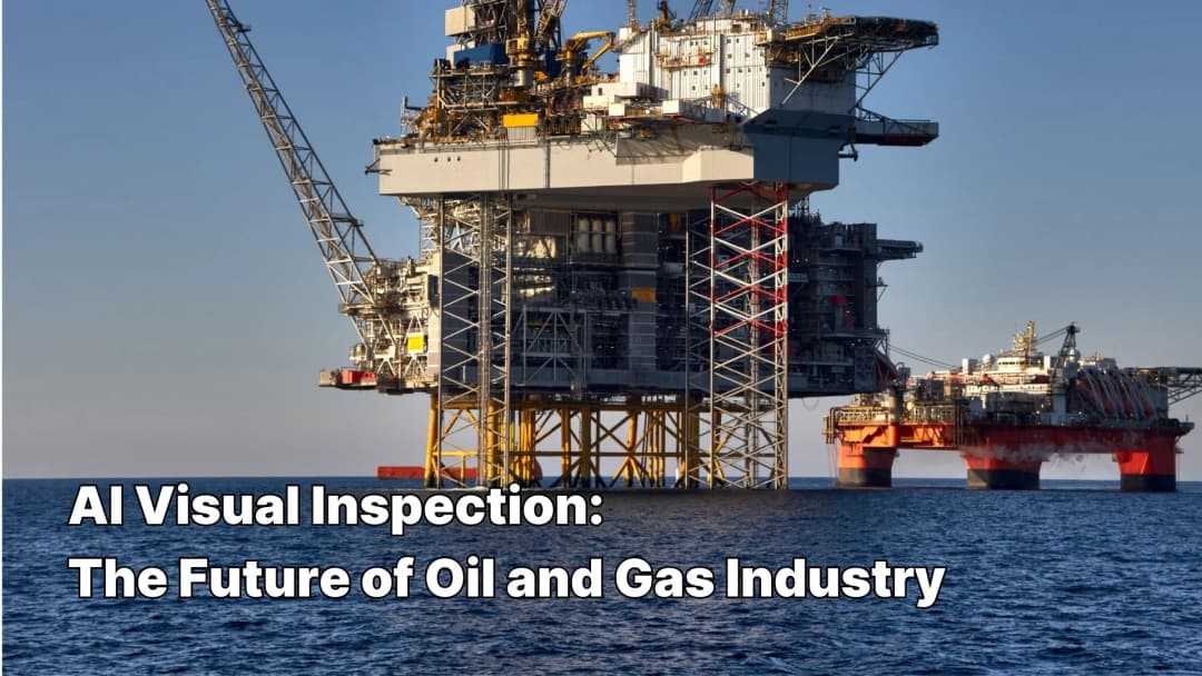  AI Visual Inspection is revolutionizing the oil and gas industry.
