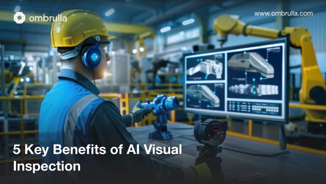 5 Key Benefits of AI Visual Inspection in Manufacturing