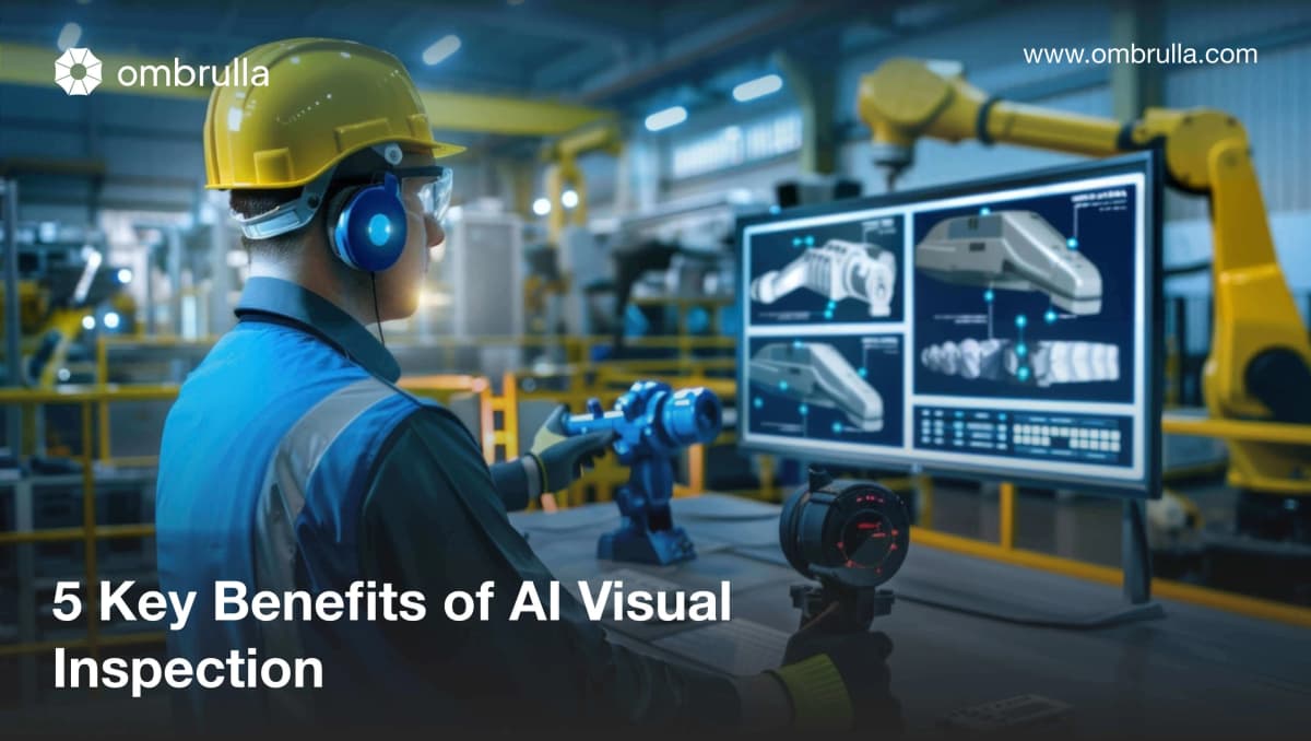 5 Key Benefits of AI Visual Inspection in Manufacturing